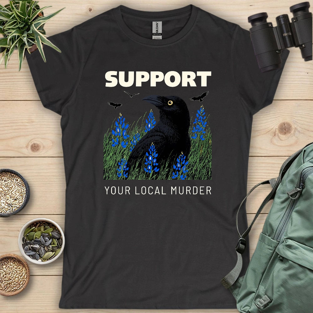 Support Your Local Murder Women's T-shirt
