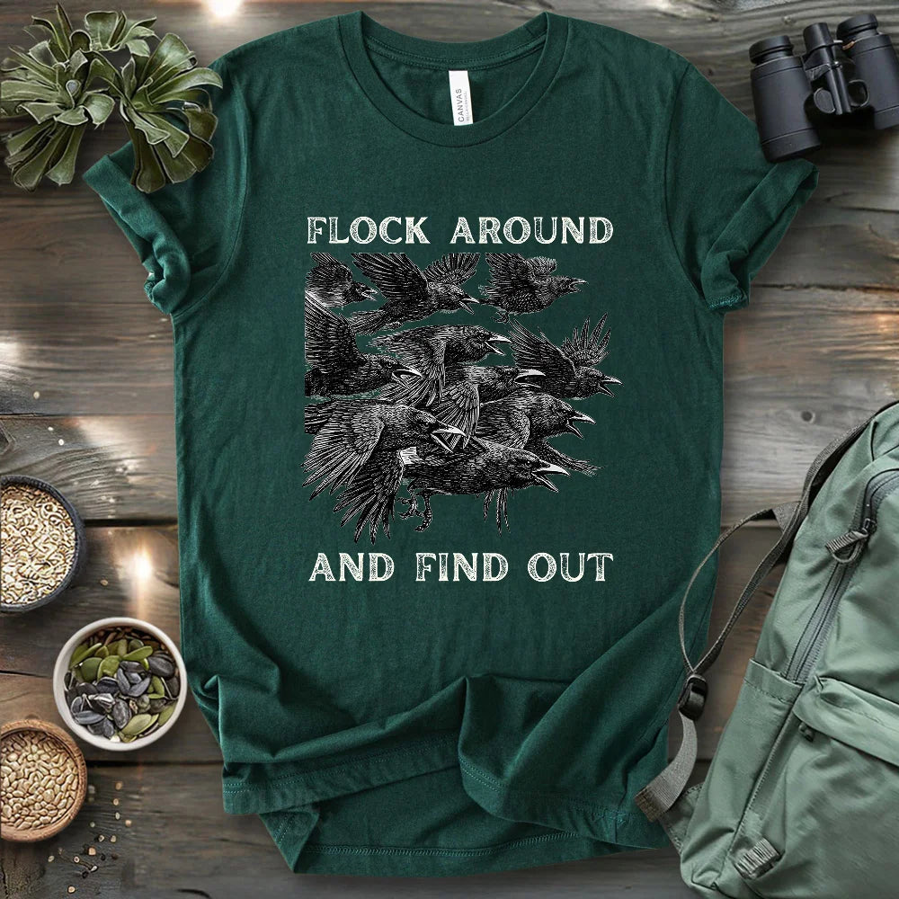 Flock Around And Find Out T-shirt