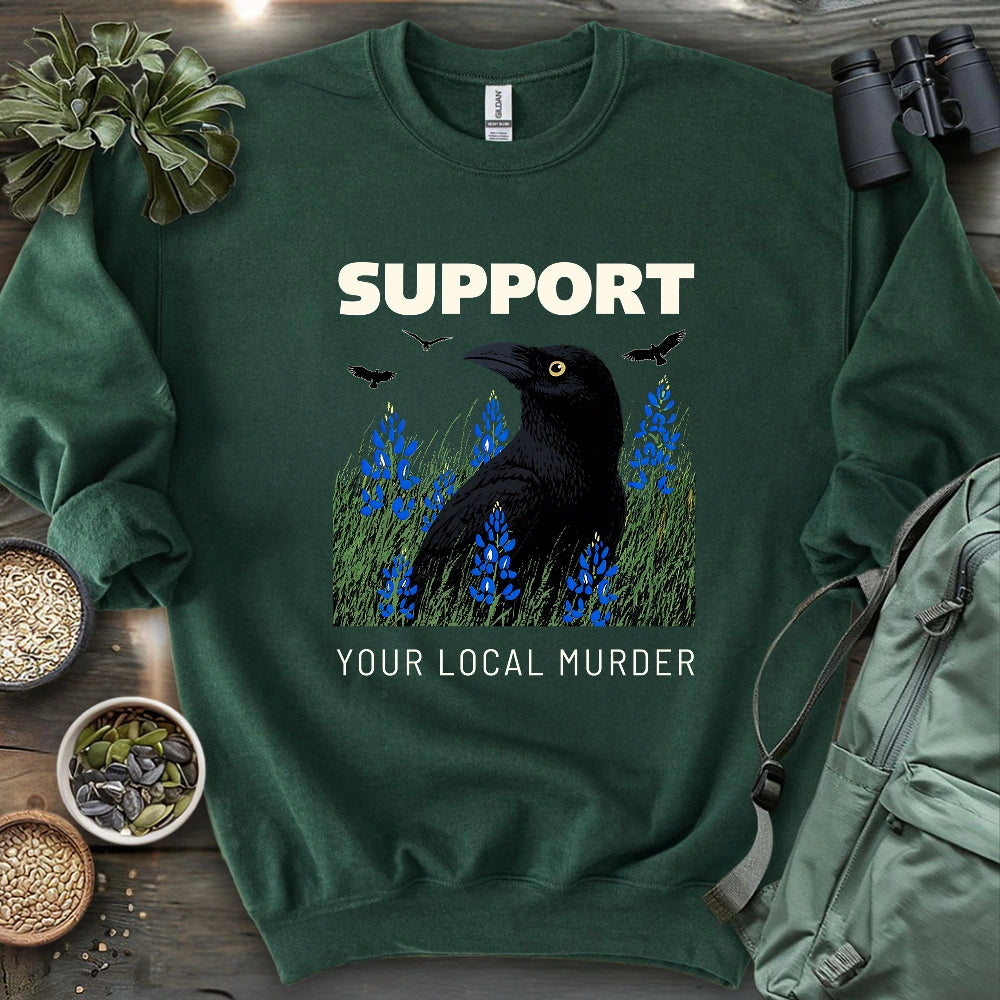 Support Your Local Murder Sweatshirt