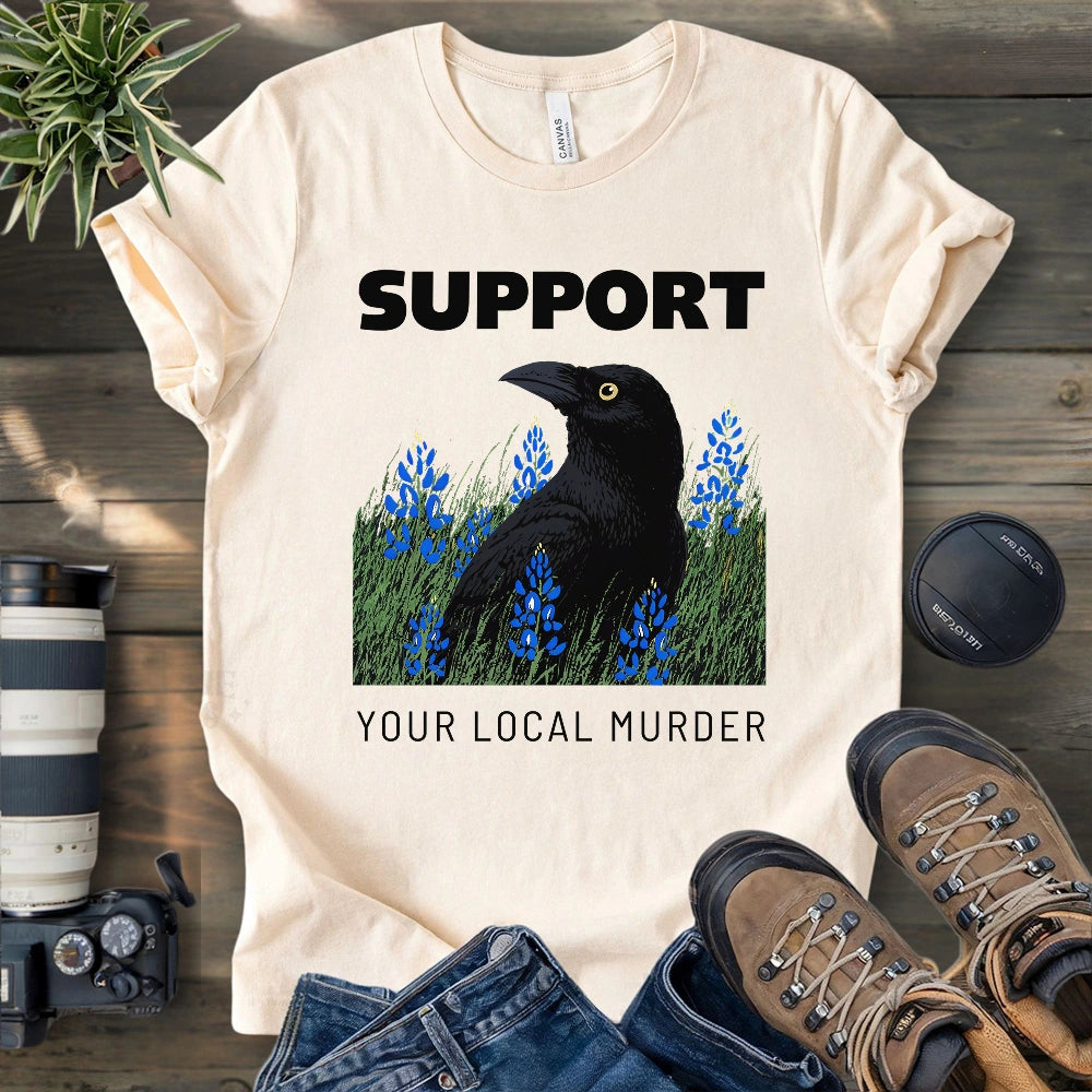 Support Your Local Murder T-shirt
