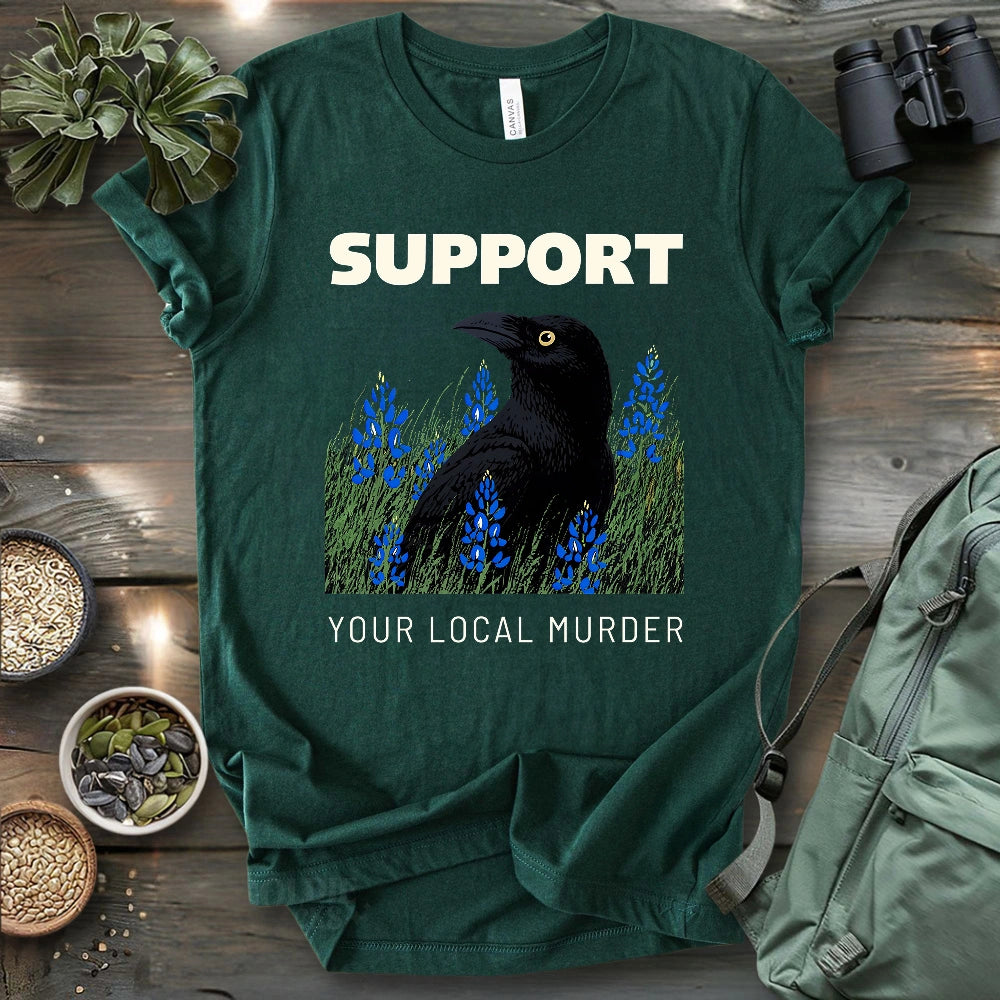 Support Your Local Murder T-shirt