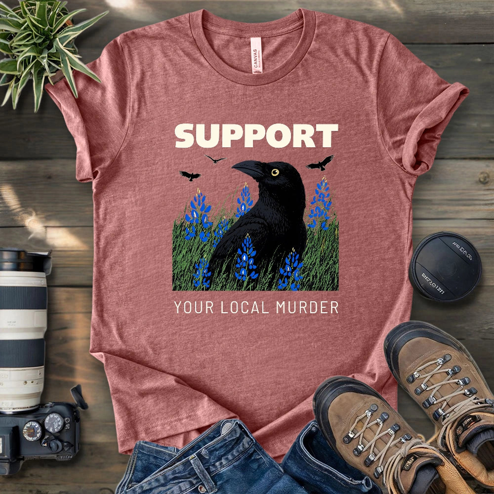 Support Your Local Murder T-shirt