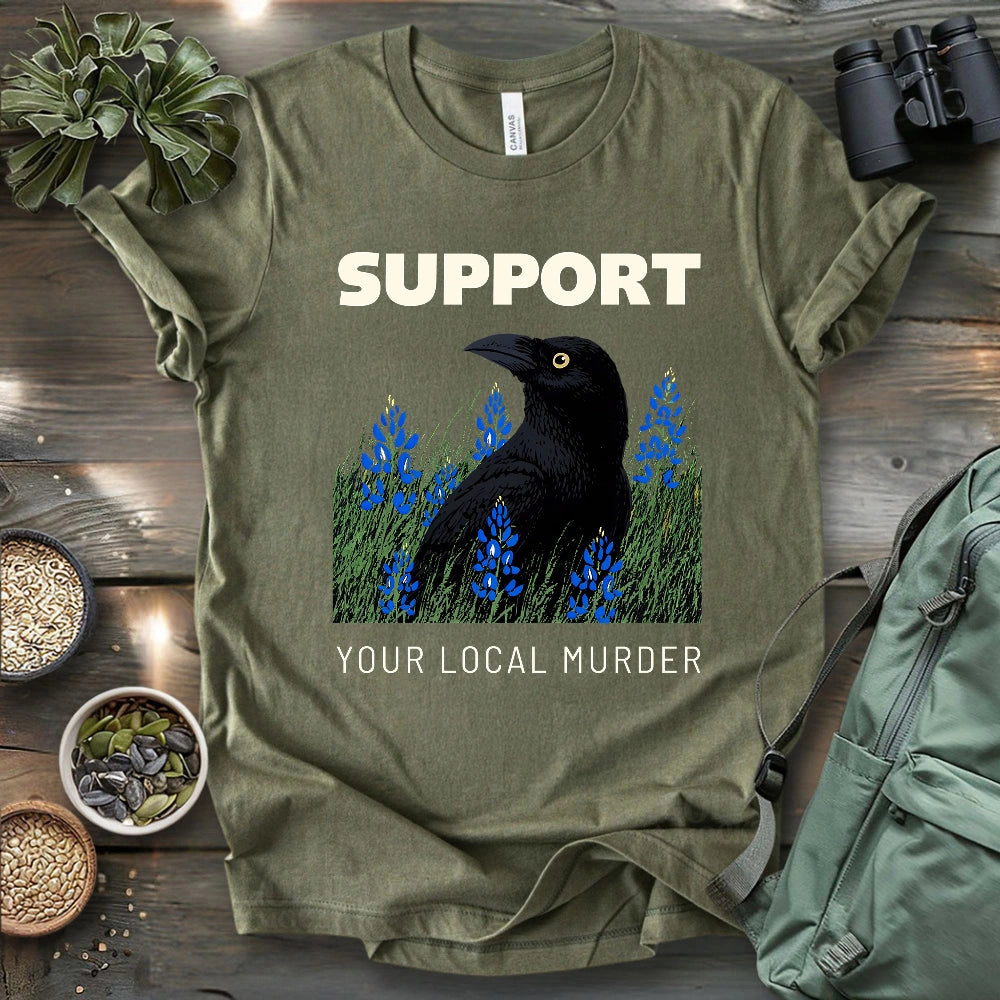 Support Your Local Murder T-shirt