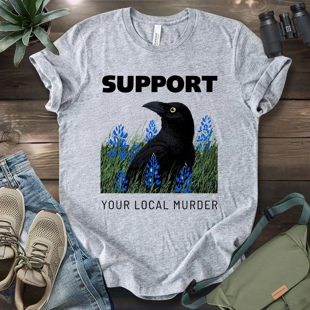 Support Your Local Murder T-shirt