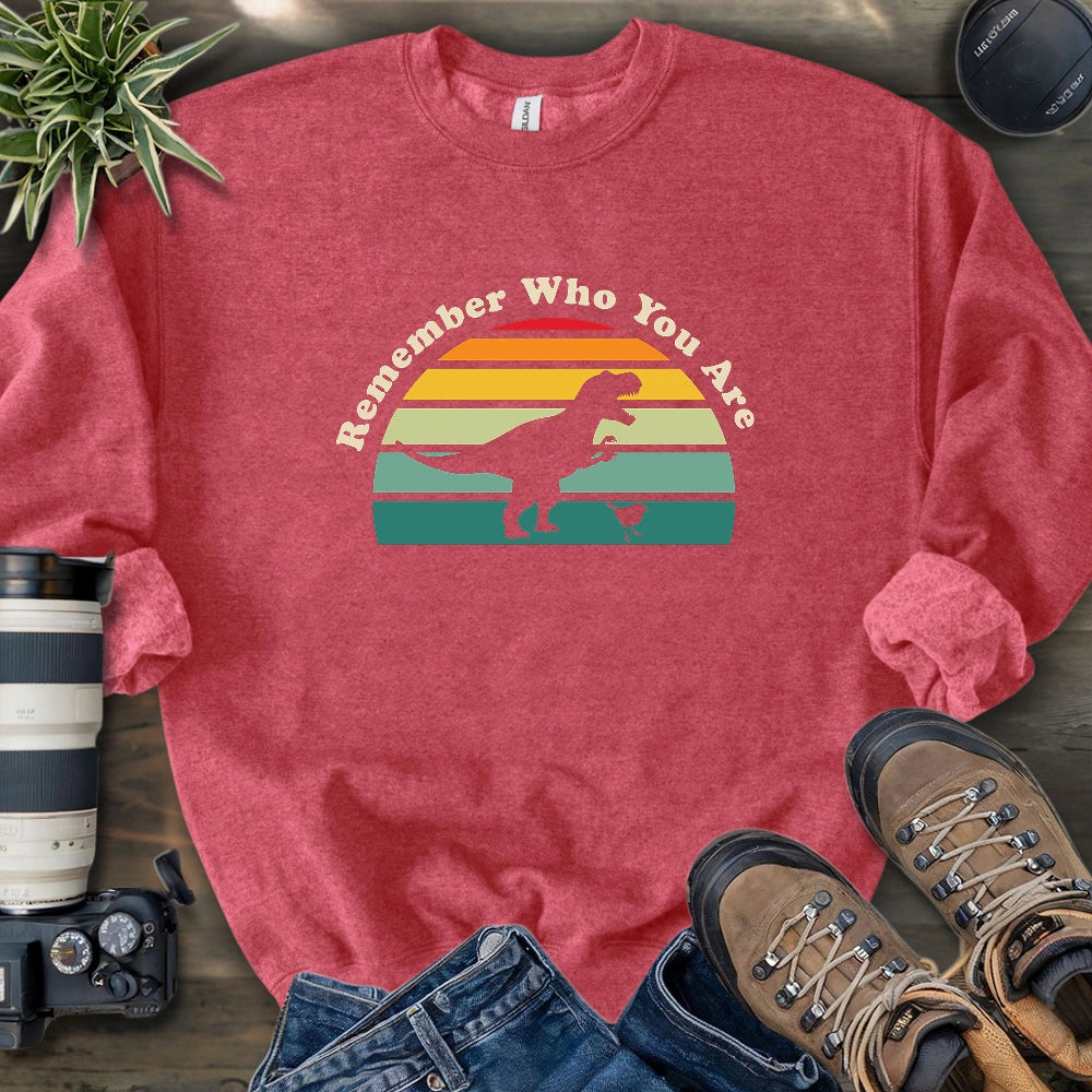 Remember Who You Are Sweatshirt