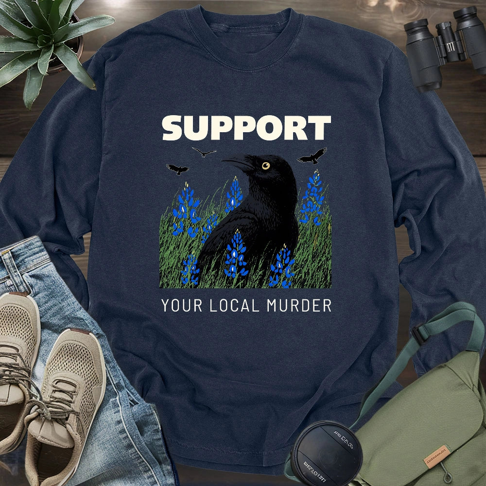 Support Your Local Murder Long Sleeve T-shirt