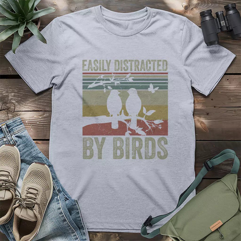 Your easily distracted by birds shirt.