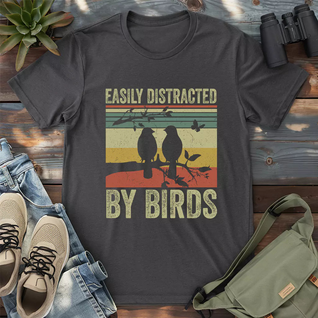Your easily distracted by birds shirt.