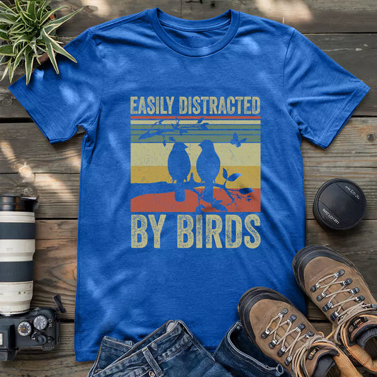 Your easily distracted by birds shirt.