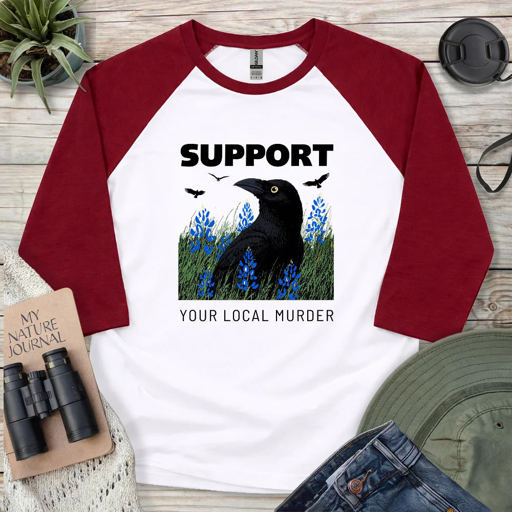 Support Your Local Murder 3/4 Sleeve T-shirt