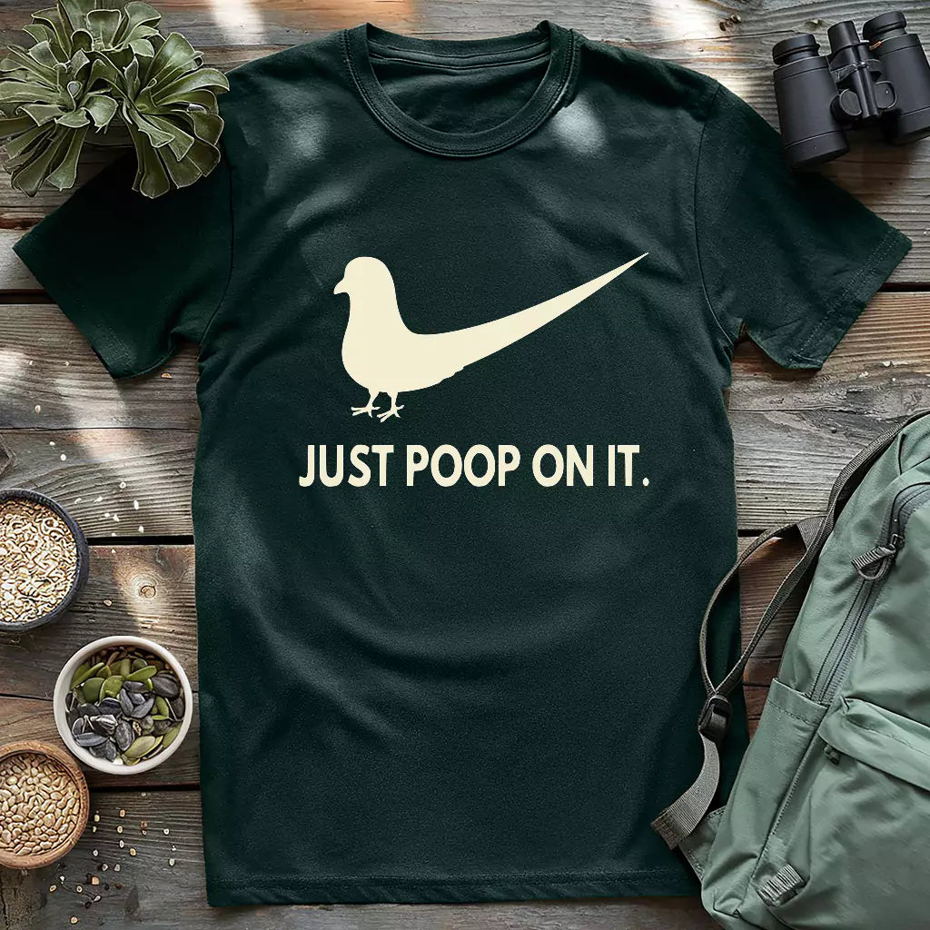 Pigeon Just Poop On It T-shirt