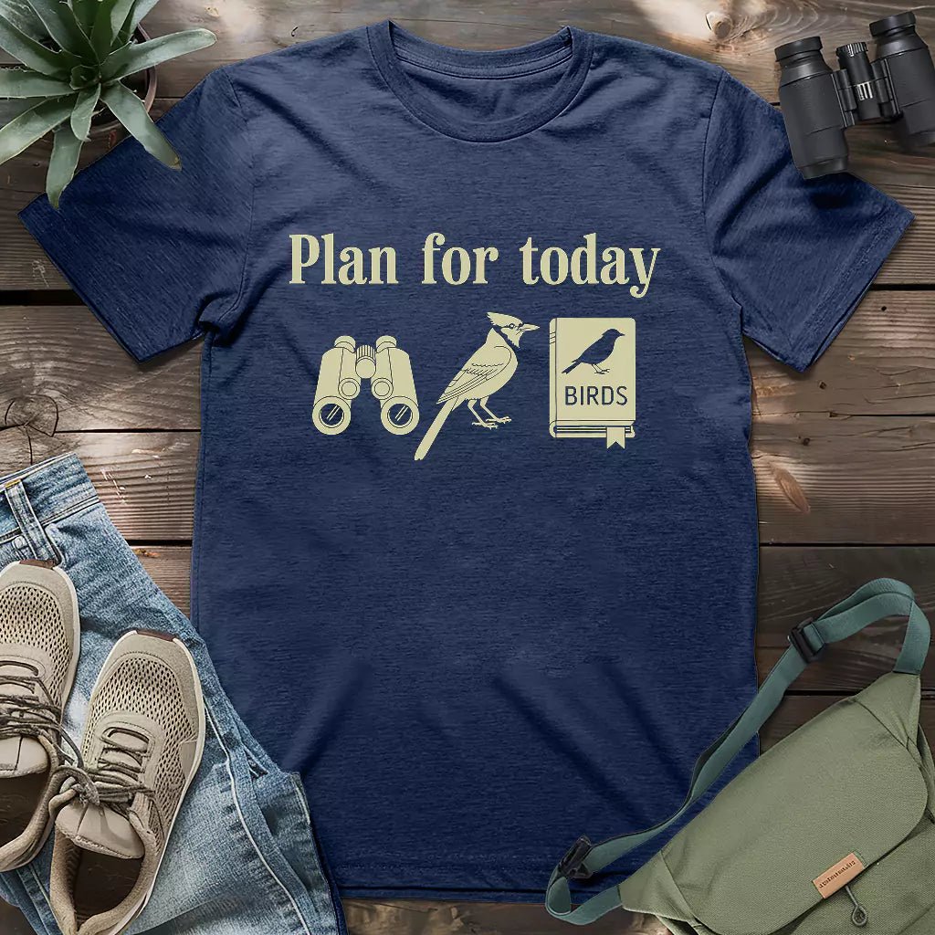 Plan For Today T-shirt