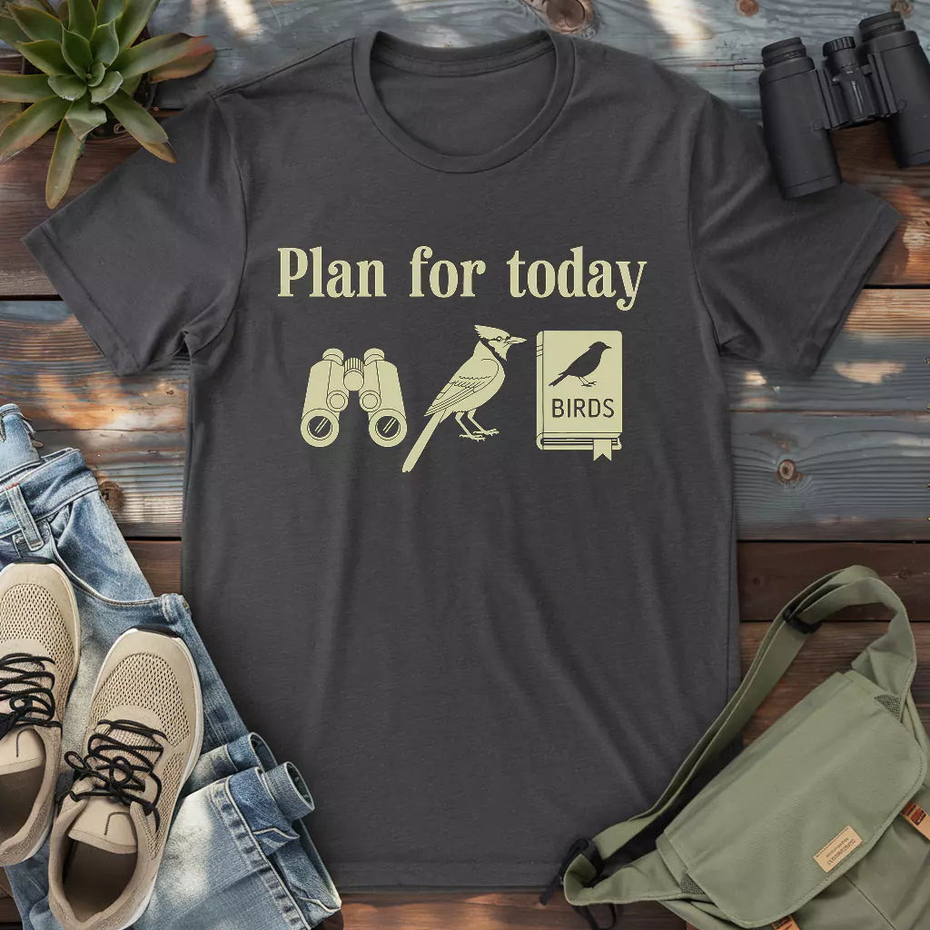 Plan For Today T-shirt