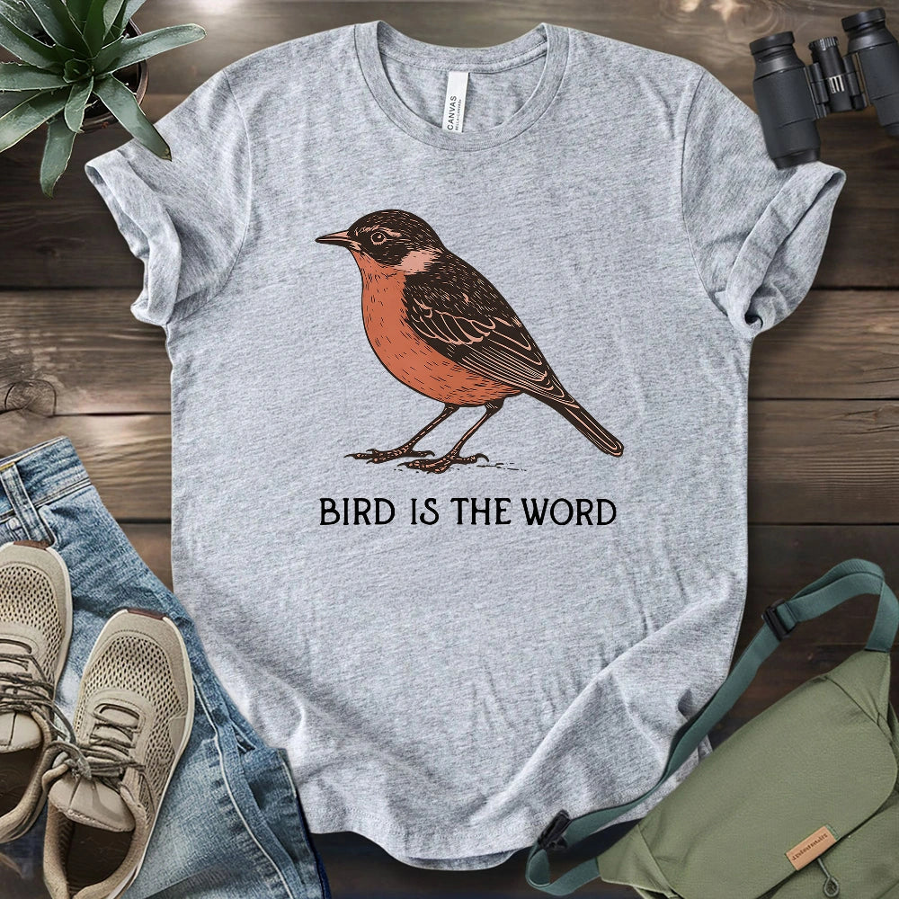 Bird Is The Word T-shirt
