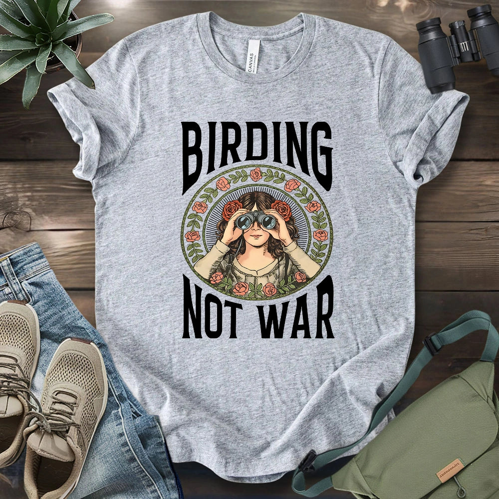 Birding Not War T-shirt