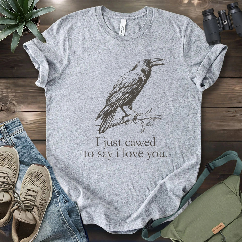 Crow Caw I Love You T-shirt