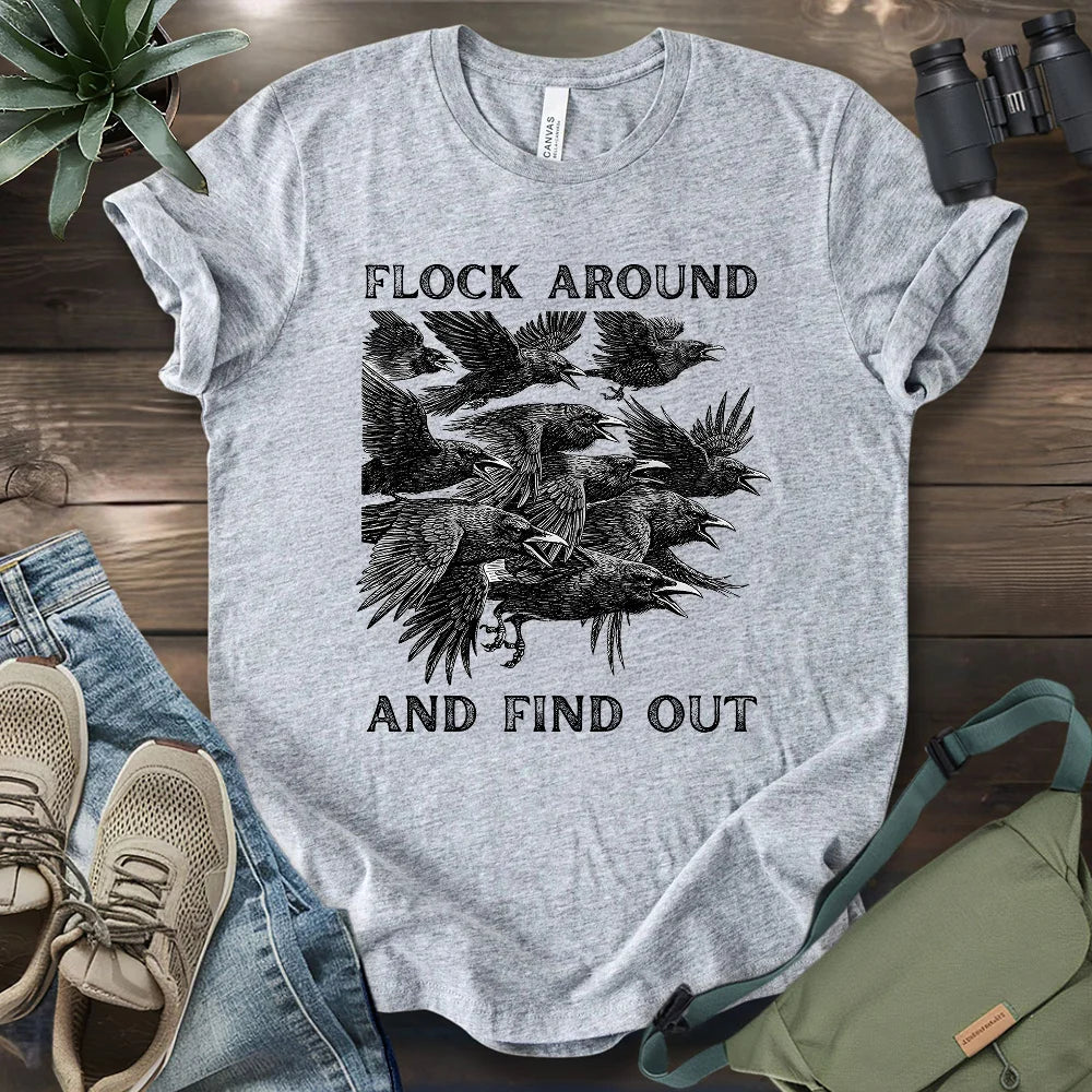 Flock Around And Find Out T-shirt