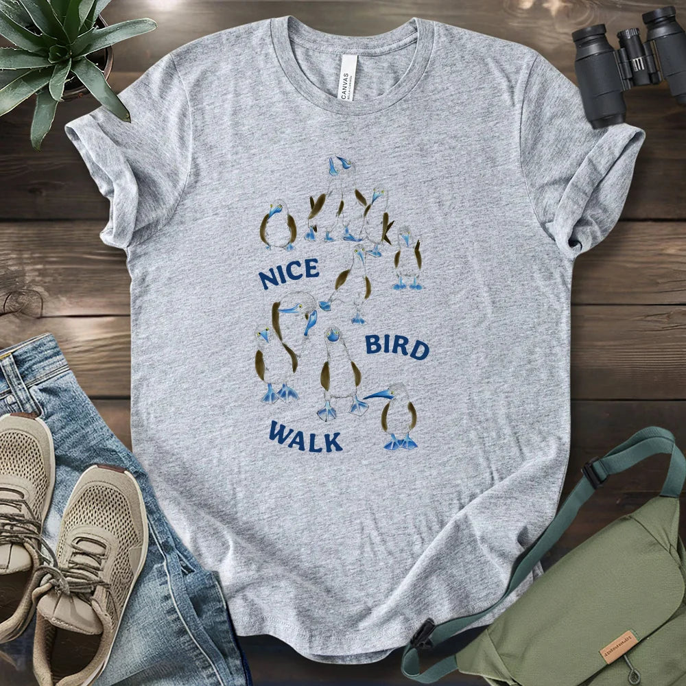 Nice Bird Walk Today T-shirt
