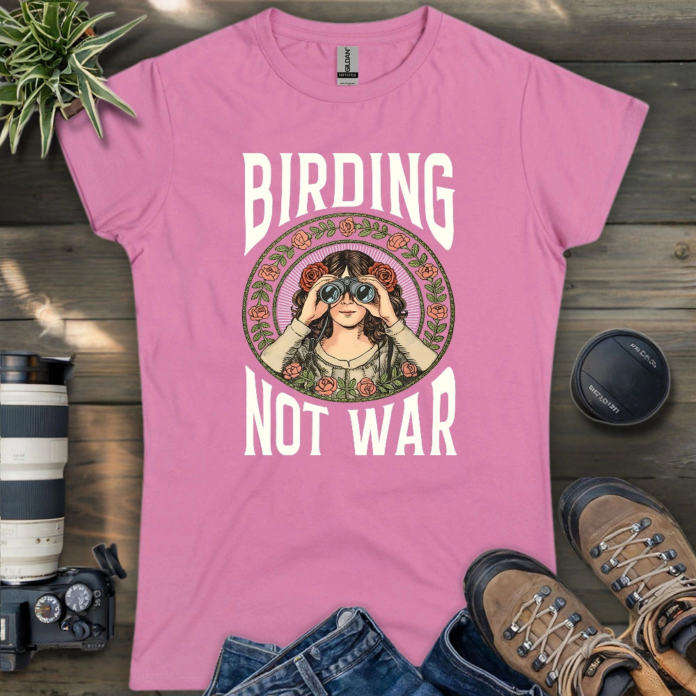 Birding Not War Women's T-shirt