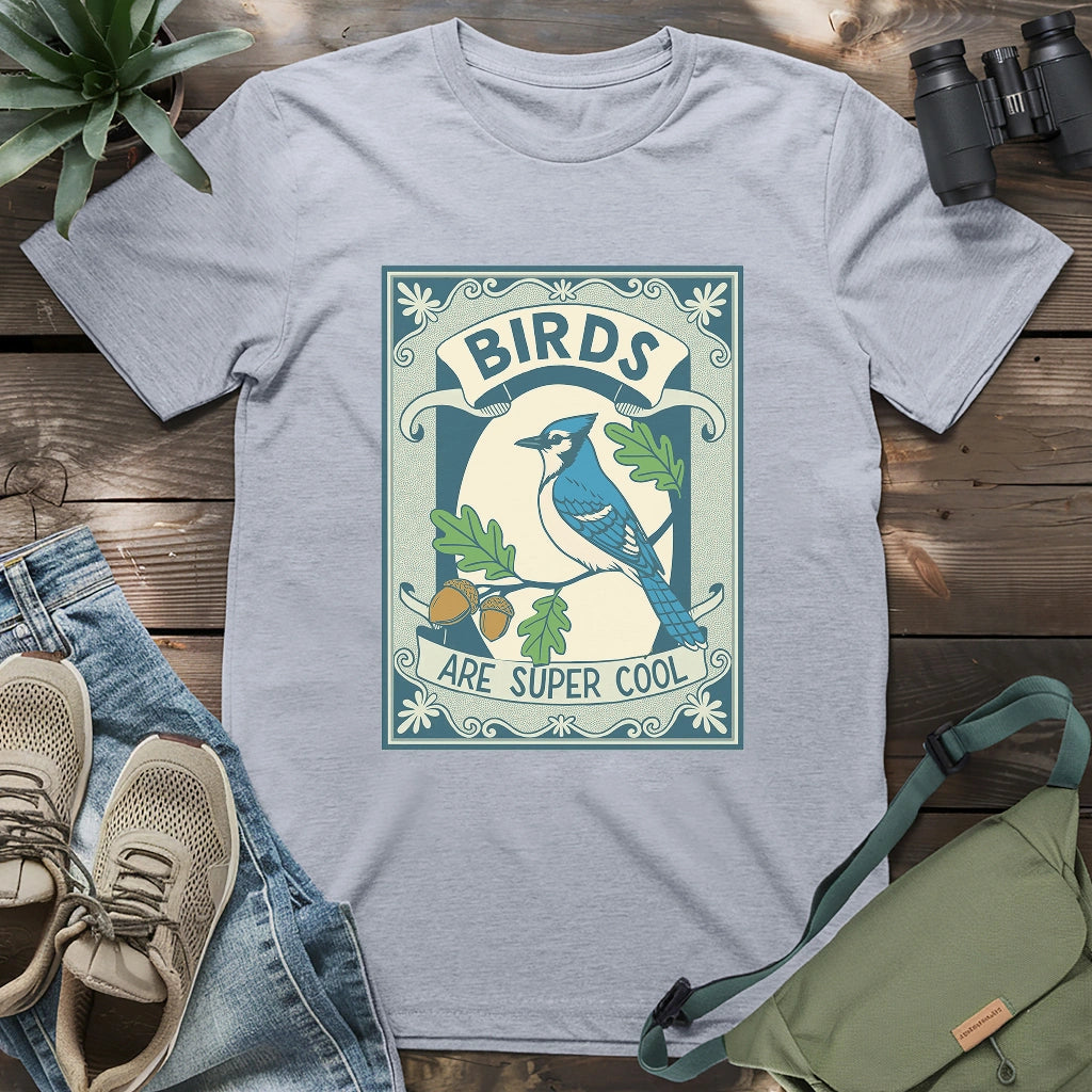 Birds Are Super Cool T-shirt