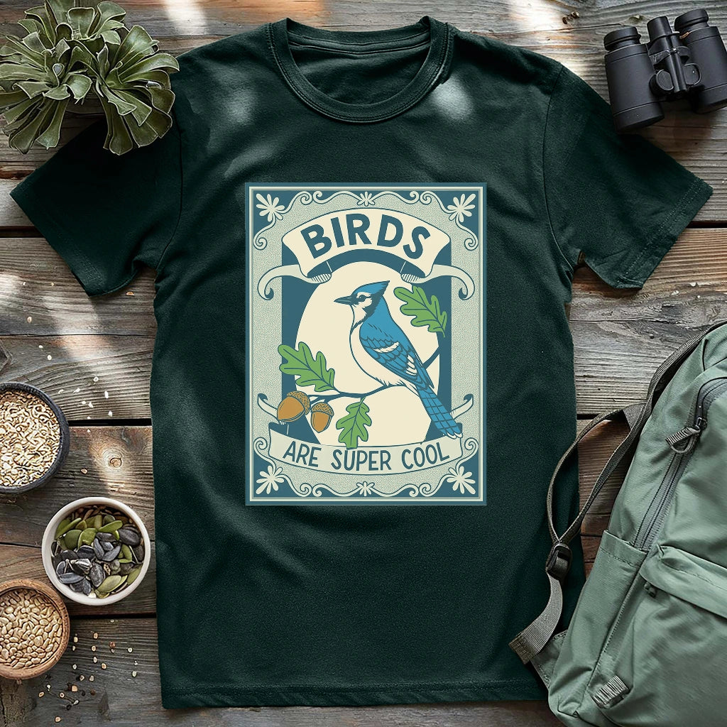 Birds Are Super Cool T-shirt