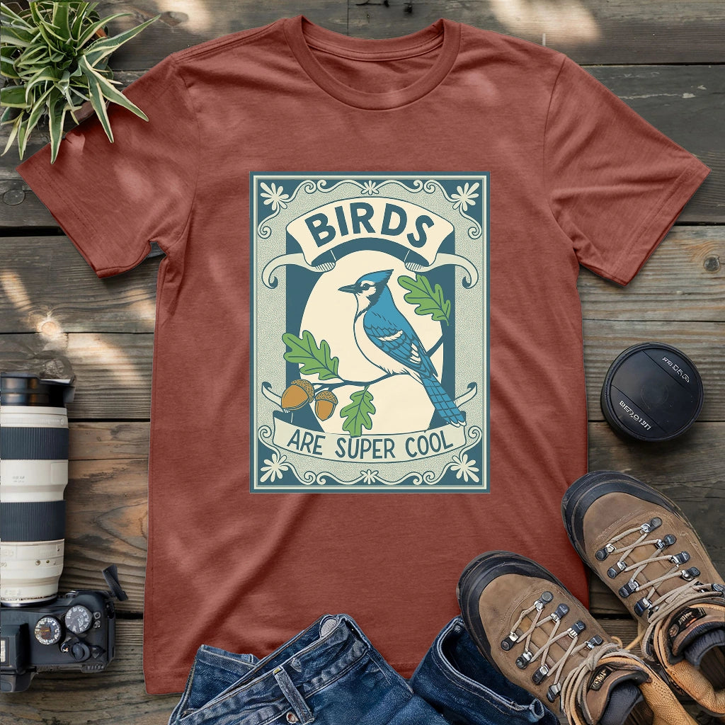 Birds Are Super Cool T-shirt