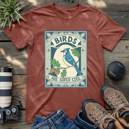 Birds Are Super Cool T-shirt