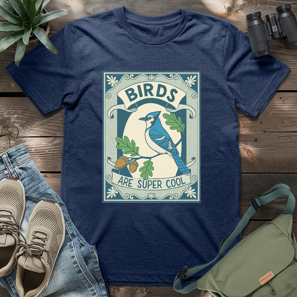 Birds Are Super Cool T-shirt