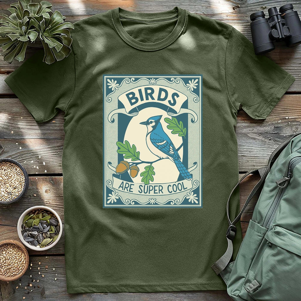 Birds Are Super Cool T-shirt