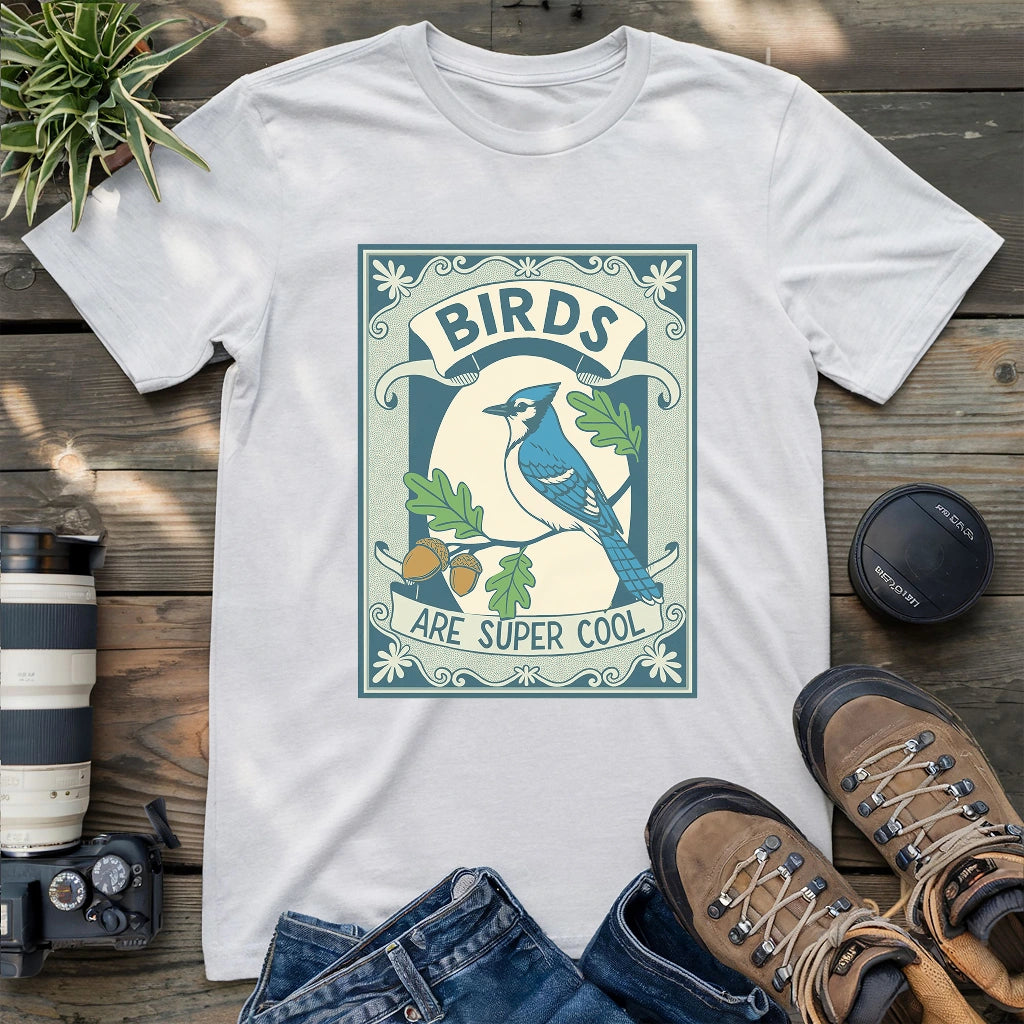 Birds Are Super Cool T-shirt