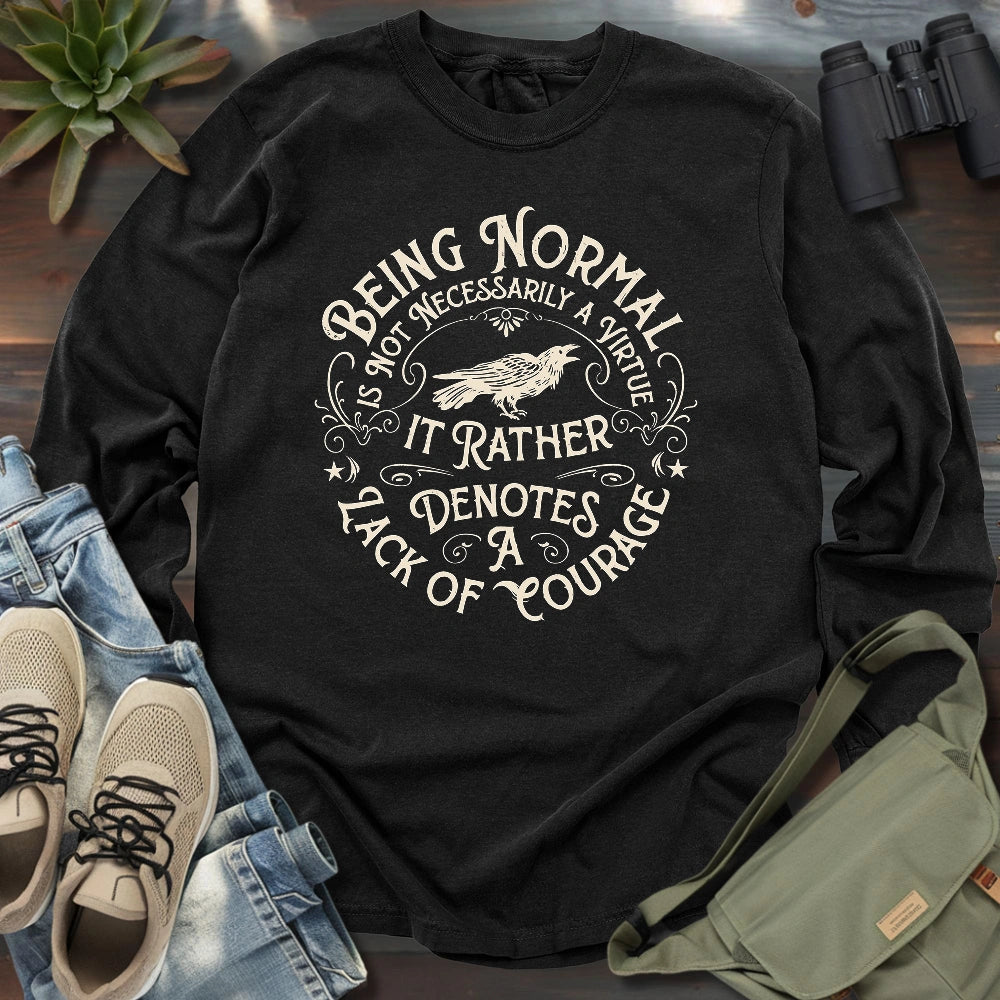 Courage To Not Normal Long Sleeve T-shirt