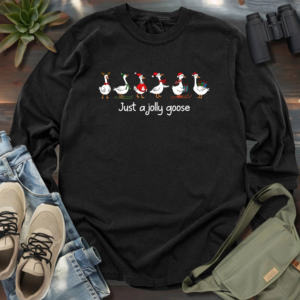 Just A Jolly Goose Long Sleeve T-shirt