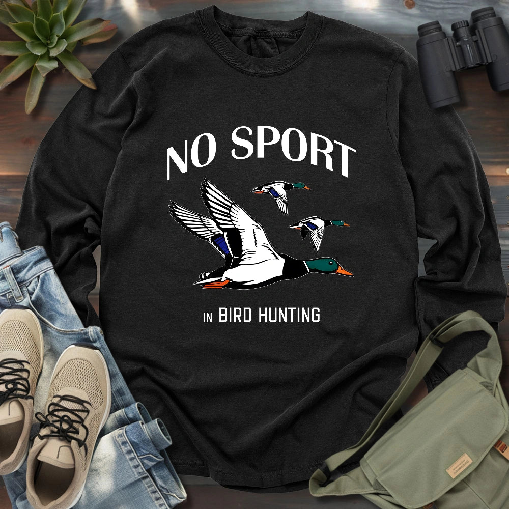 No Sport In Bird Hunting Long Sleeve T-shirt