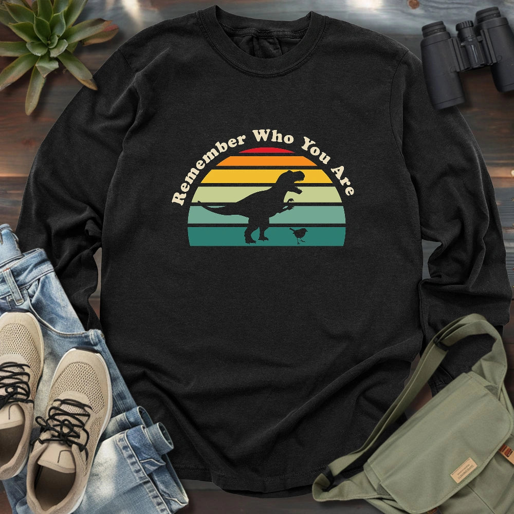 Remember Who You Are Long Sleeve T-shirt