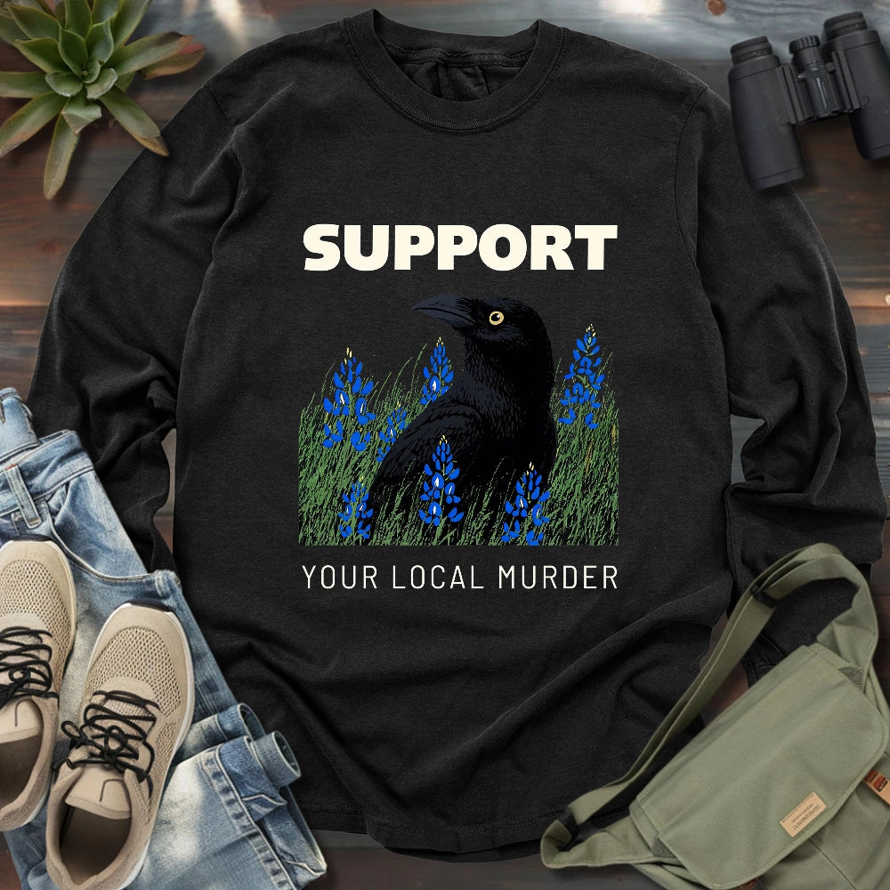 Support Your Local Murder Long Sleeve T-shirt