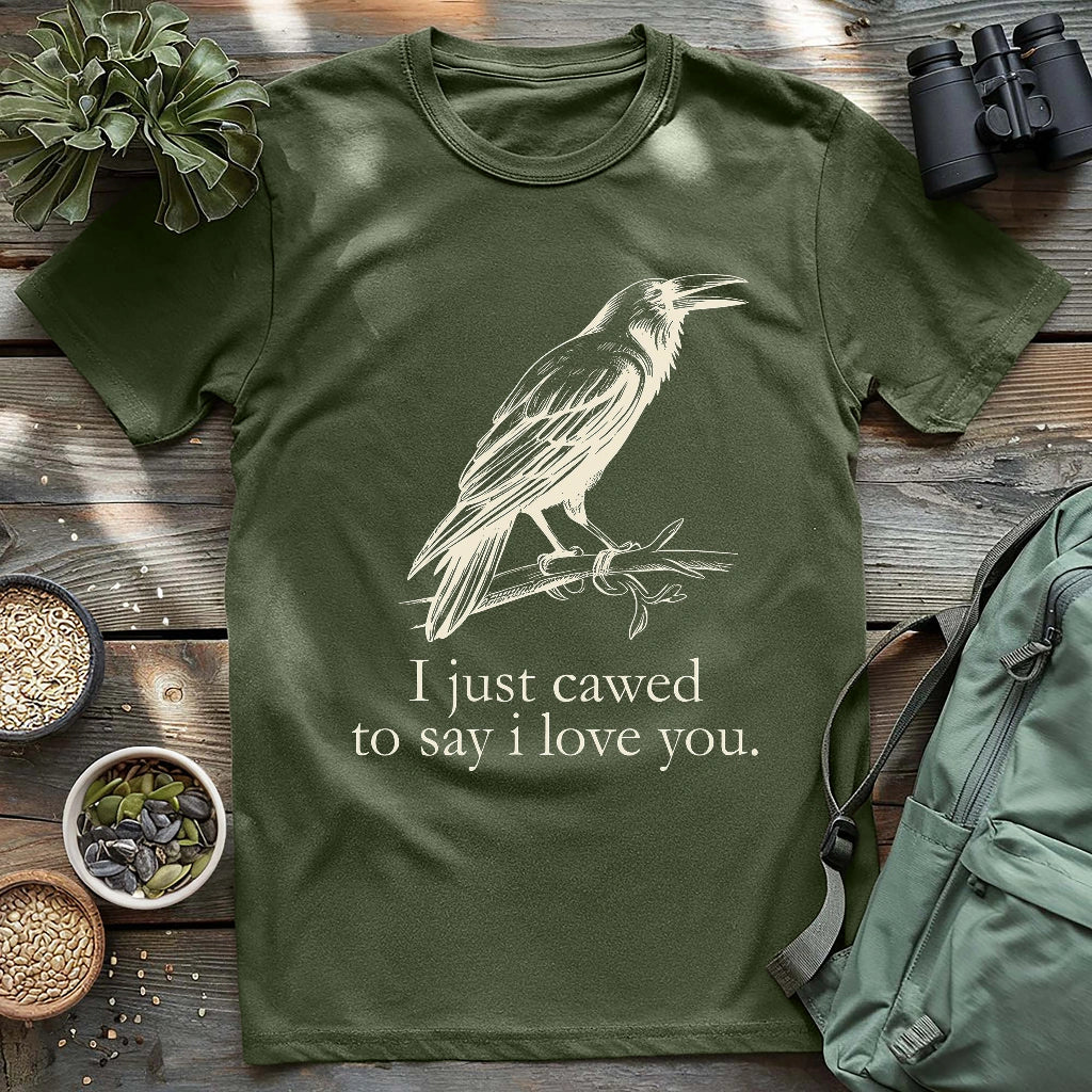 Crow just cawed to say I love you funny shirt.