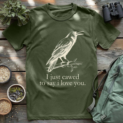 Crow just cawed to say I love you funny shirt.