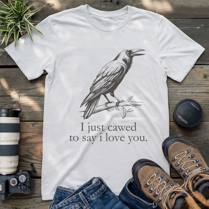 Crow Caw I Love You T-shirt