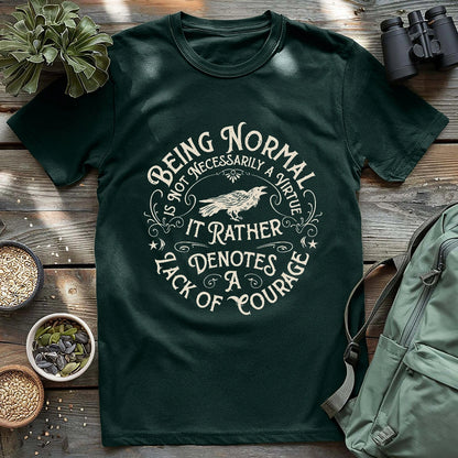 Courage Not To Be Normal T-shirt