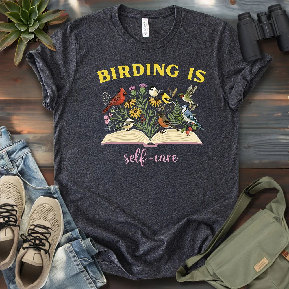 Birding Is Self-care T-shirt