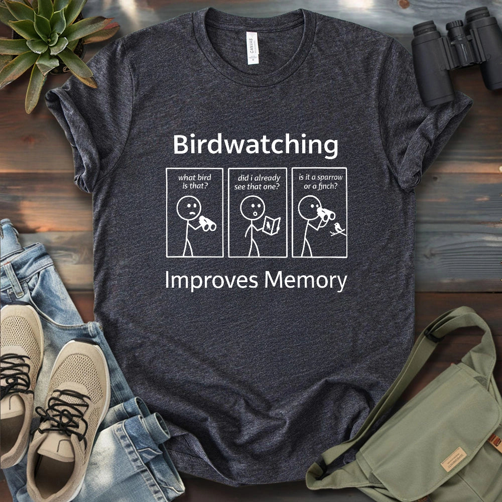 Birdwatching Improve Memory T-shirt