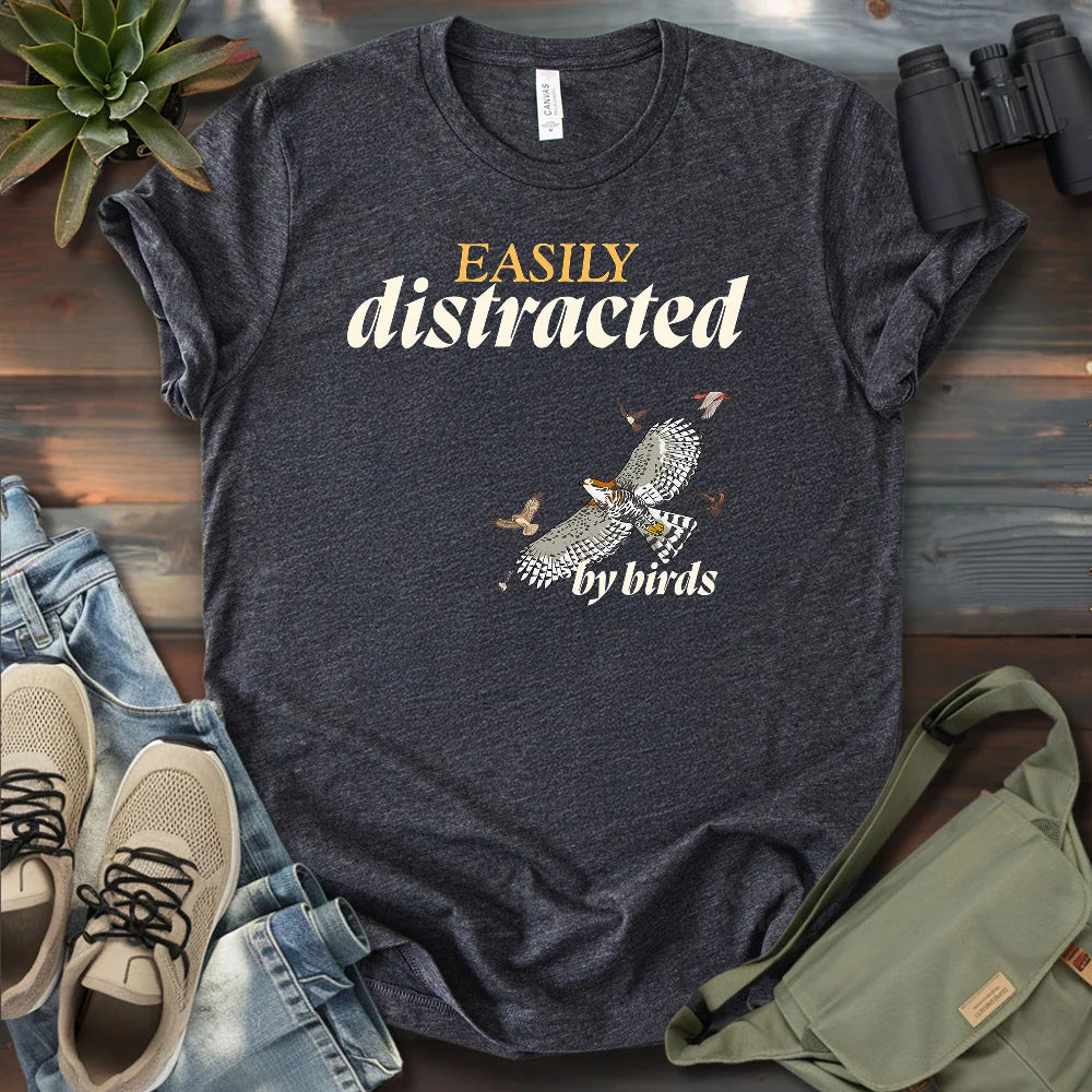 Distracted By Birds T-shirt