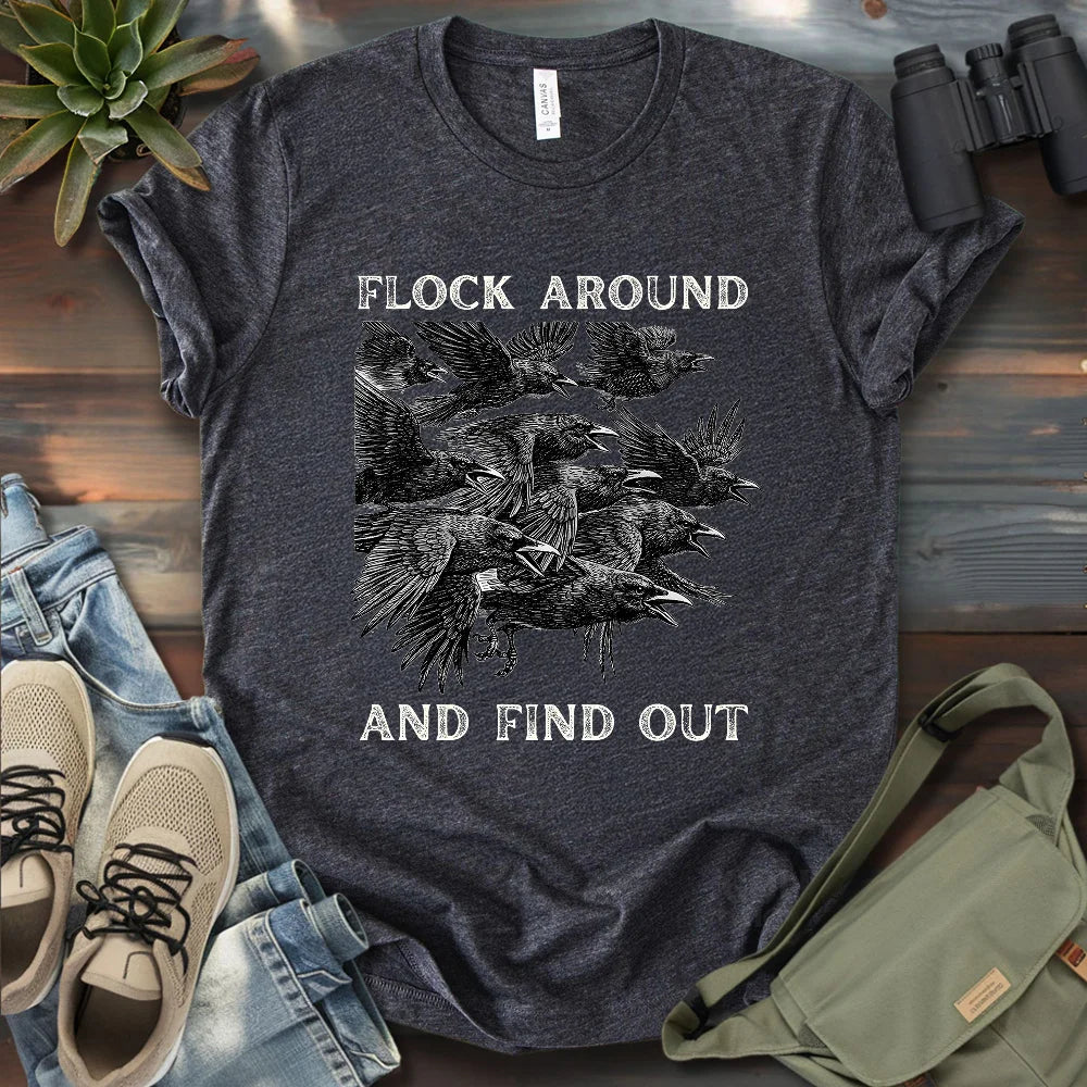 Flock Around And Find Out T-shirt