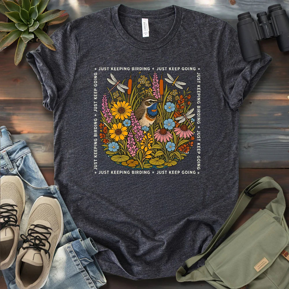 Just Keep Birding T-shirt