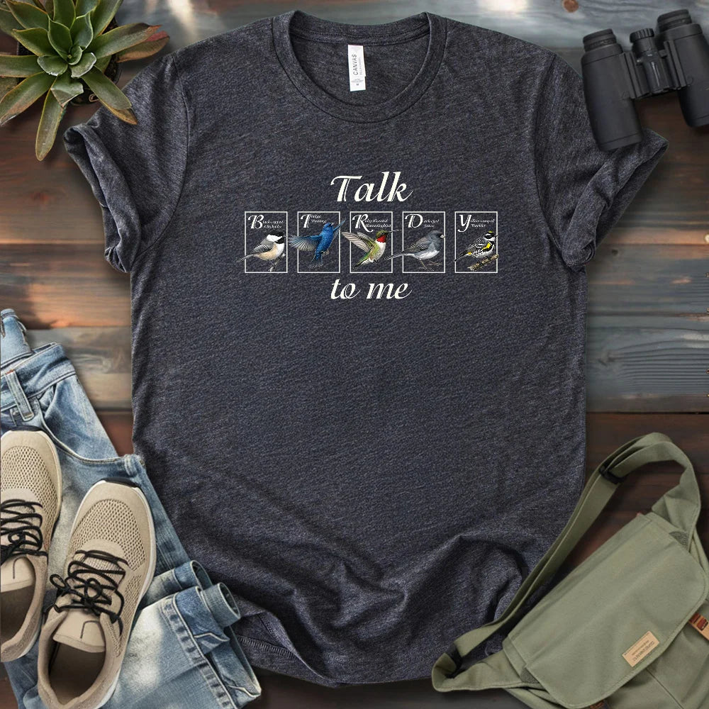 Talk Birdy To Me T-shirt
