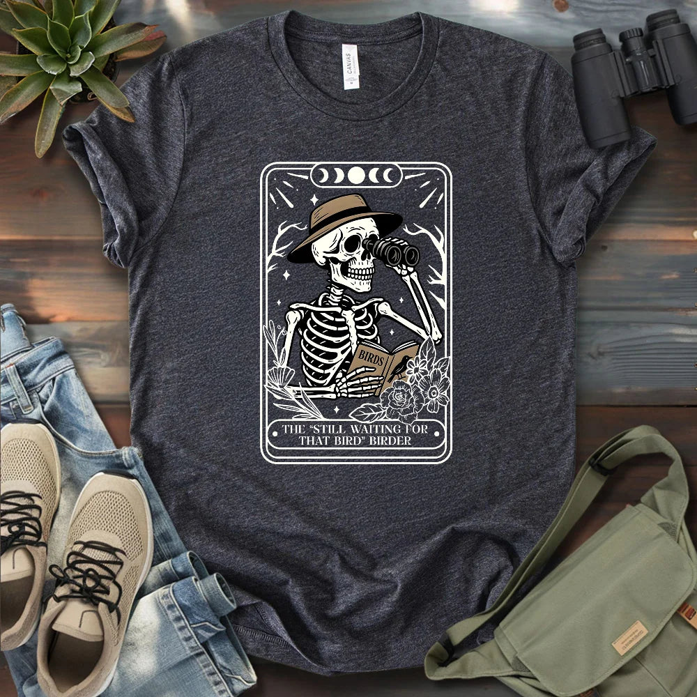 The Still Waiting Birder T-shirt