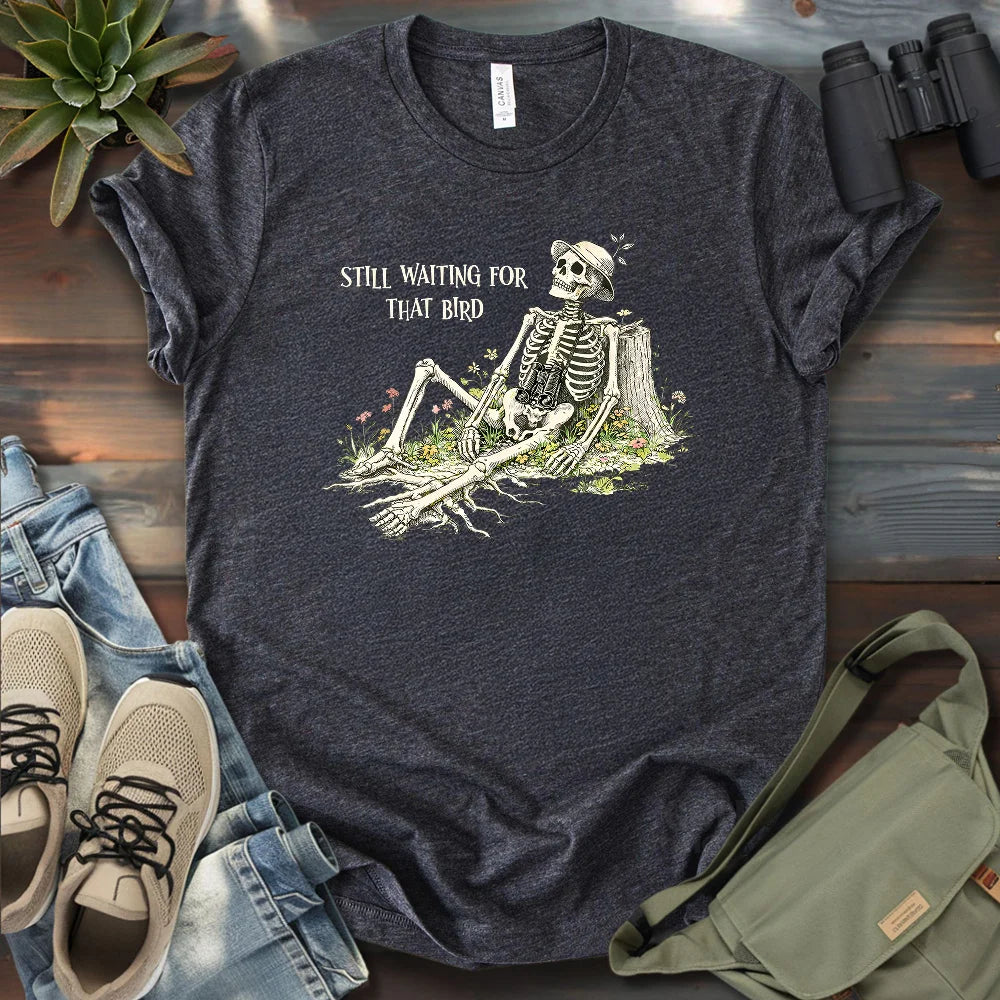 Waiting For That Bird T-shirt