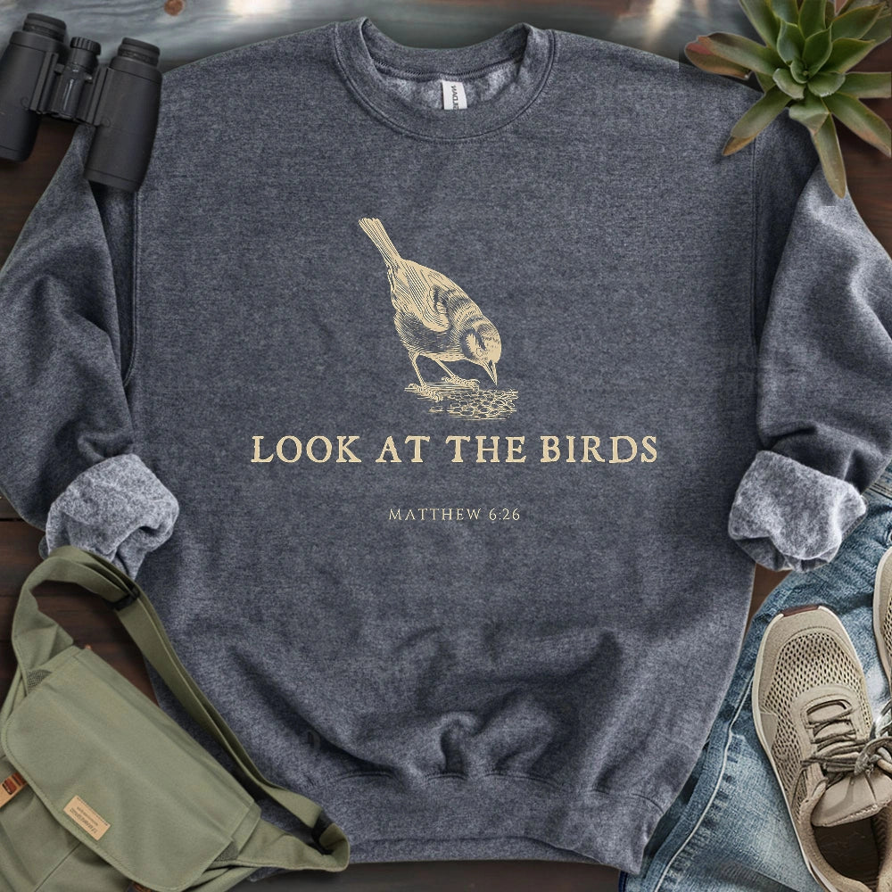 Look At The Birds Sweatshirt