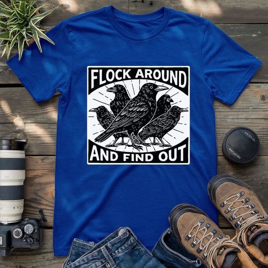 Flock Around & Find Out T-shirt