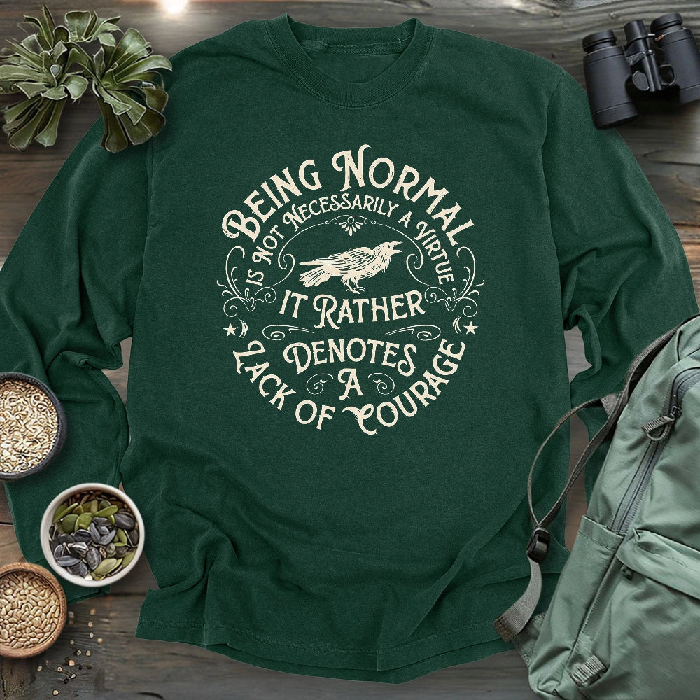 Courage To Not Normal Long Sleeve T-shirt